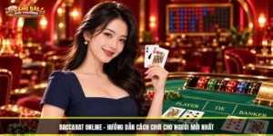 Baccarat Online - Hướng Dẫn Cách Chơi Cho Người Mới Nhất