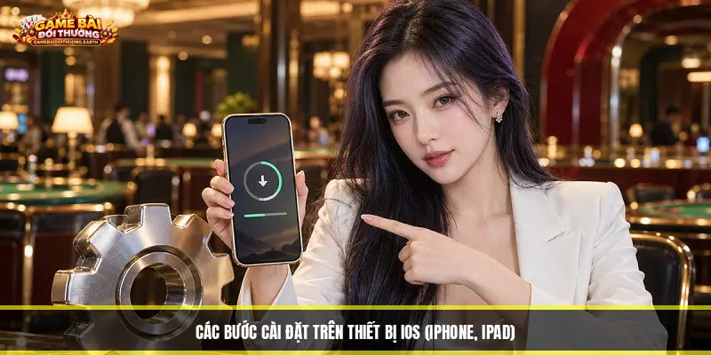 Cách Tải App - Hướng Dẫn Cài Đặt Ứng Dụng Game Chuẩn Xịn Các bước cài đặt trên thiết bị iOS (iPhone, iPad)