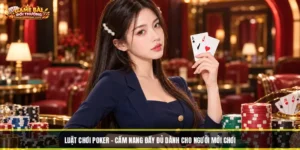 Luật Chơi Poker - Cẩm Nang Đầy Đủ Dành Cho Người Mới Chơi