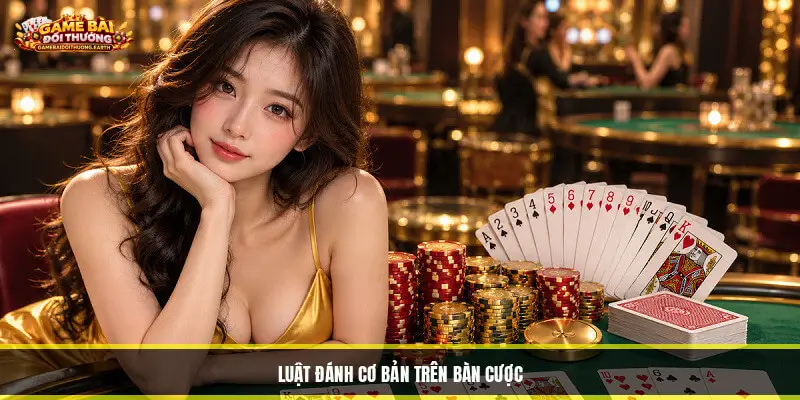 Tiến Lên Miền Bắc - Hướng Dẫn Chi Tiết Cách Đánh Dễ Thắng Luật Đánh Cơ Bản Trên Bàn Cược
