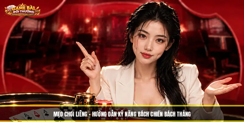 Mẹo Chơi Liêng - Hướng Dẫn Kỹ Năng Bách Chiến Bách Thắng Mẹo Chơi Liêng - Hướng Dẫn Kỹ Năng Bách Chiến Bách Thắng