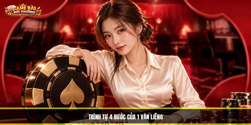 Liêng Online - Hướng Dẫn Luật Chơi Đổi Thưởng Chuẩn Xác Trình Tự 4 Bước Của 1 Ván Liêng
