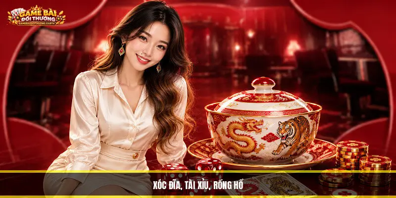 Game Bài Đổi Thưởng Earth - Top 10+ Cổng Game Uy Tín 10/2026 Xóc Đĩa, Tài Xỉu, Rồng Hổ